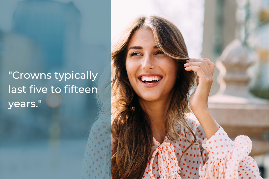 Smiling woman outdoors touching her hair; next to her is a blue overlay with the text, "Crowns and bridges typically last five to fifteen years, restoring your smile.